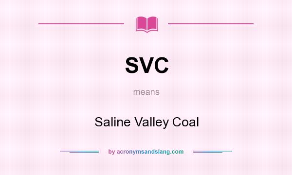 What does SVC mean? It stands for Saline Valley Coal