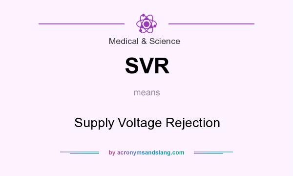 What does SVR mean? It stands for Supply Voltage Rejection