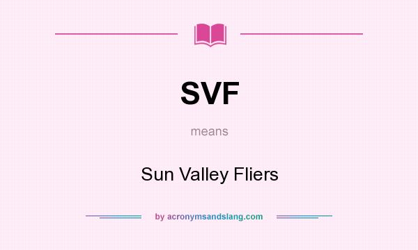 What does SVF mean? It stands for Sun Valley Fliers