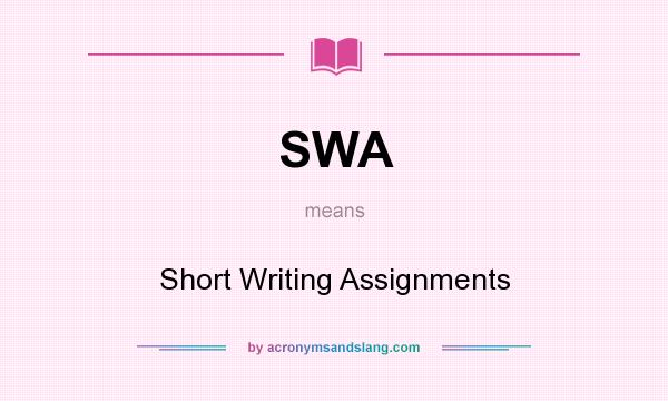 What does SWA mean? It stands for Short Writing Assignments
