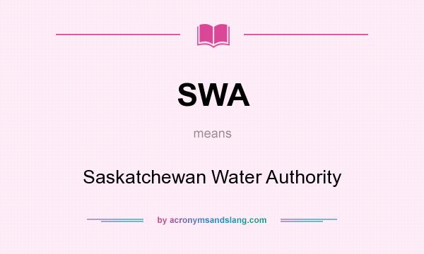 What does SWA mean? It stands for Saskatchewan Water Authority