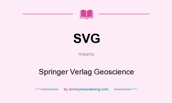 What does SVG mean? It stands for Springer Verlag Geoscience