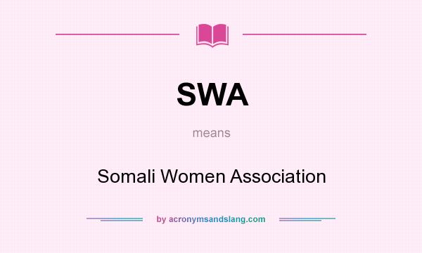 What does SWA mean? It stands for Somali Women Association