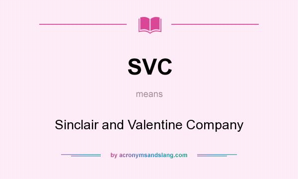 What does SVC mean? It stands for Sinclair and Valentine Company