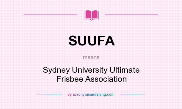 What does SUUFA mean? It stands for Sydney University Ultimate Frisbee Association