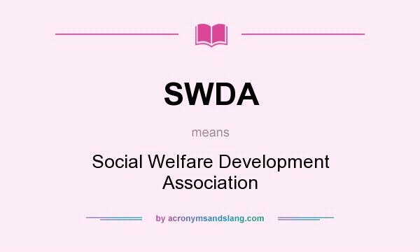 What does SWDA mean? It stands for Social Welfare Development Association