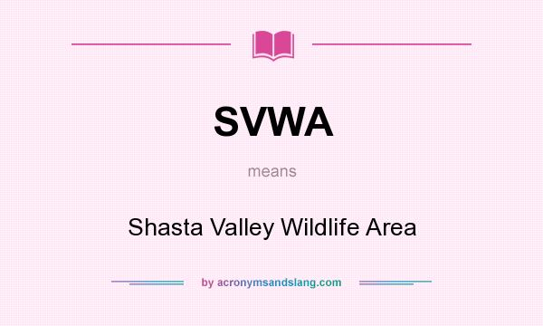 What does SVWA mean? It stands for Shasta Valley Wildlife Area