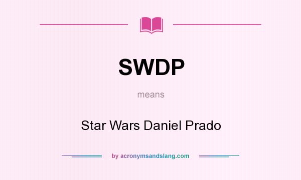 What does SWDP mean? It stands for Star Wars Daniel Prado