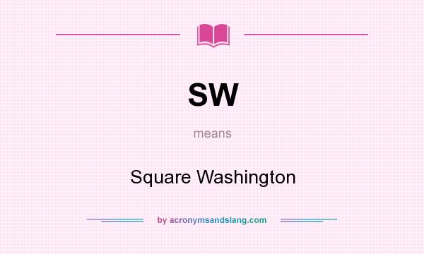 What does SW mean? It stands for Square Washington