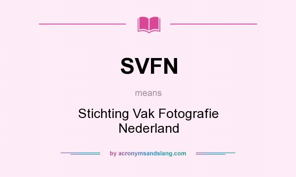 What does SVFN mean? It stands for Stichting Vak Fotografie Nederland