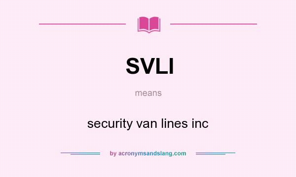 What does SVLI mean? It stands for security van lines inc