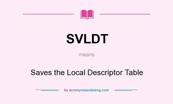 What does SVLDT mean? It stands for Saves the Local Descriptor Table