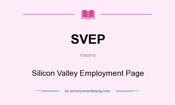 What does SVEP mean? It stands for Silicon Valley Employment Page