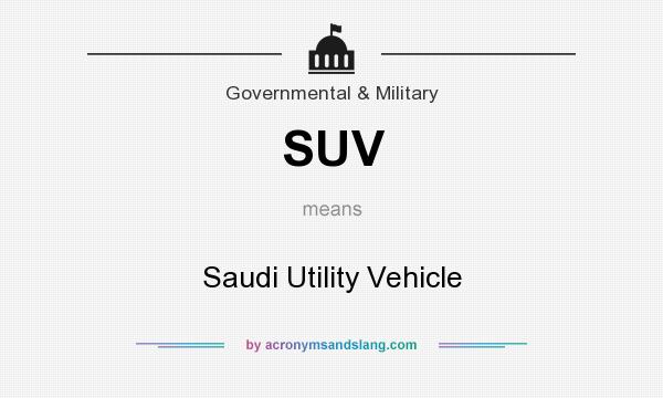 What does SUV mean? It stands for Saudi Utility Vehicle