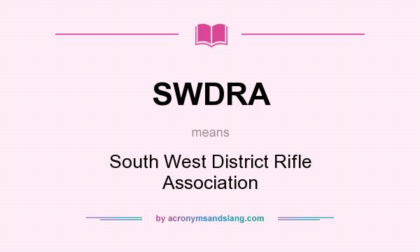 What does SWDRA mean? It stands for South West District Rifle Association