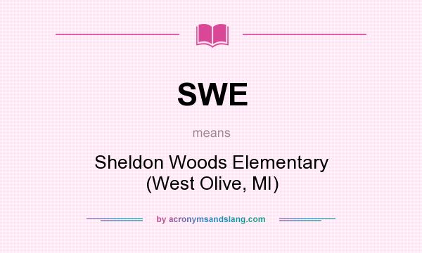 What does SWE mean? It stands for Sheldon Woods Elementary (West Olive, MI)