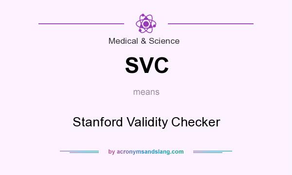 What does SVC mean? It stands for Stanford Validity Checker