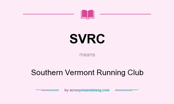 What does SVRC mean? It stands for Southern Vermont Running Club