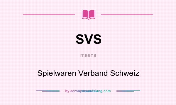 What does SVS mean? It stands for Spielwaren Verband Schweiz
