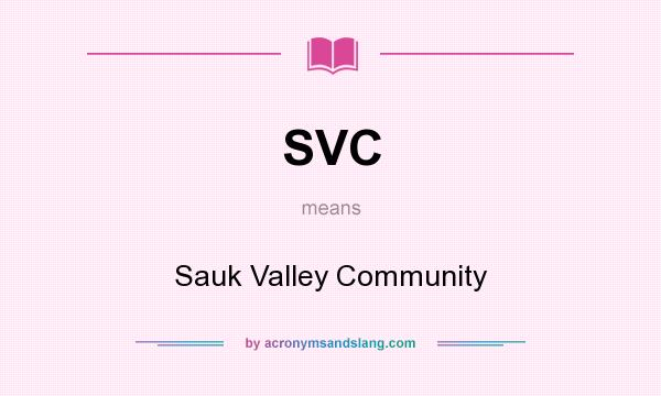 What does SVC mean? It stands for Sauk Valley Community