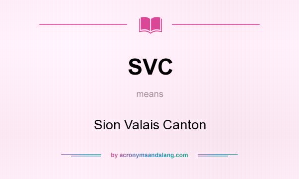 What does SVC mean? It stands for Sion Valais Canton
