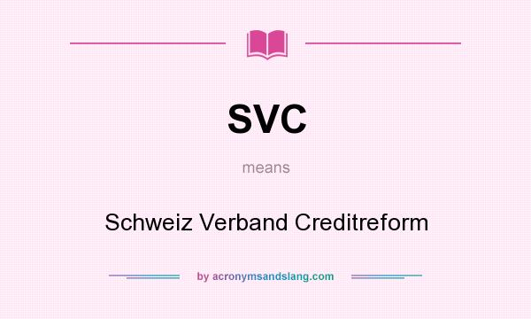 What does SVC mean? It stands for Schweiz Verband Creditreform