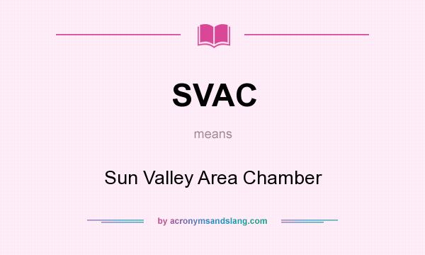 What does SVAC mean? It stands for Sun Valley Area Chamber