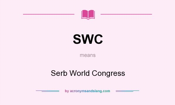 What does SWC mean? It stands for Serb World Congress