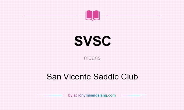 What does SVSC mean? It stands for San Vicente Saddle Club