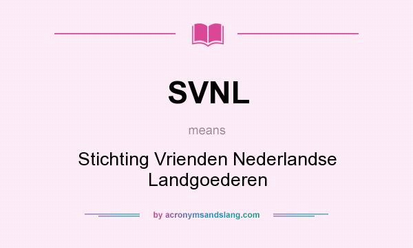 What does SVNL mean? It stands for Stichting Vrienden Nederlandse Landgoederen
