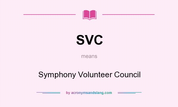 What does SVC mean? It stands for Symphony Volunteer Council