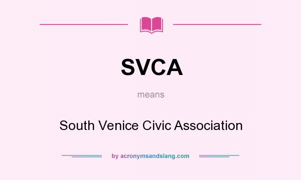 What does SVCA mean? It stands for South Venice Civic Association