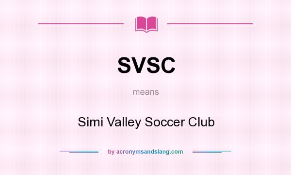 What does SVSC mean? It stands for Simi Valley Soccer Club