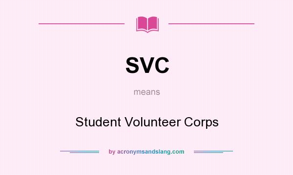 What does SVC mean? It stands for Student Volunteer Corps