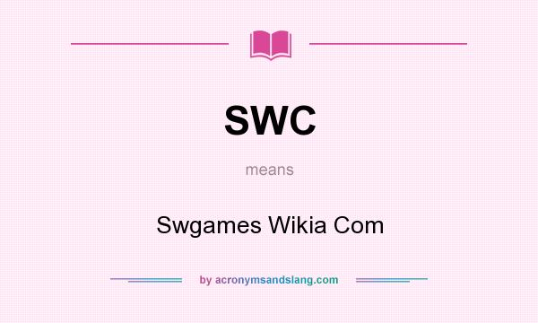 What does SWC mean? It stands for Swgames Wikia Com