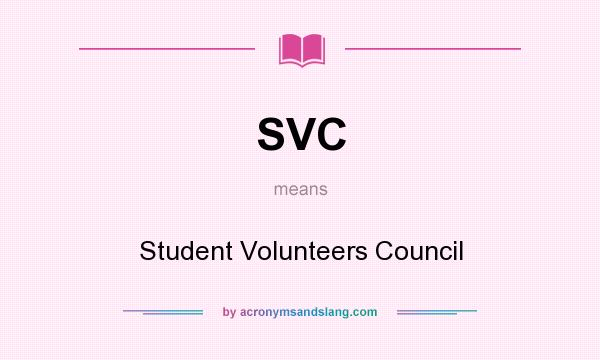 What does SVC mean? It stands for Student Volunteers Council