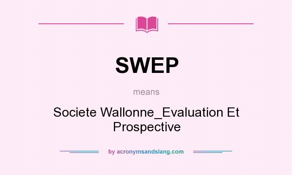 What does SWEP mean? It stands for Societe Wallonne_Evaluation Et Prospective