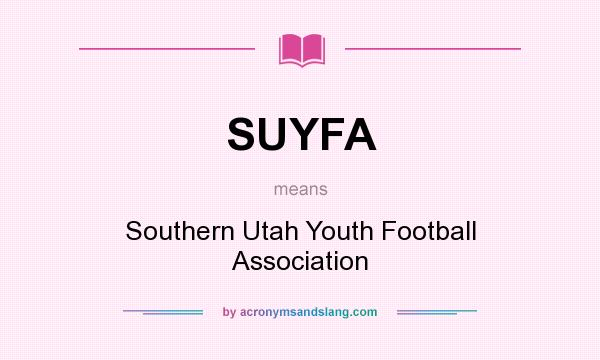 What does SUYFA mean? It stands for Southern Utah Youth Football Association