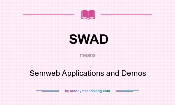 What does SWAD mean? It stands for Semweb Applications and Demos