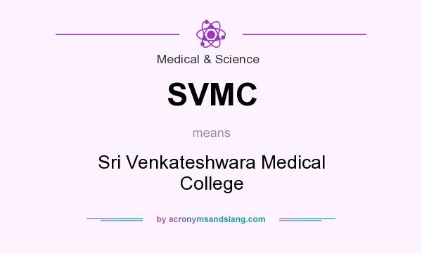 What does SVMC mean? It stands for Sri Venkateshwara Medical College