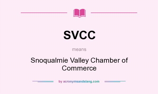 What does SVCC mean? It stands for Snoqualmie Valley Chamber of Commerce