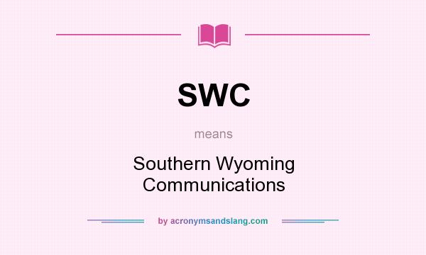 What does SWC mean? It stands for Southern Wyoming Communications