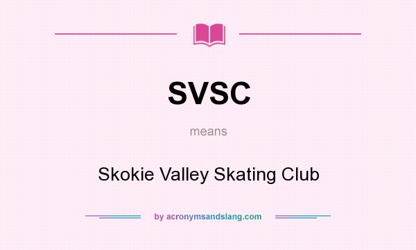 What does SVSC mean? It stands for Skokie Valley Skating Club
