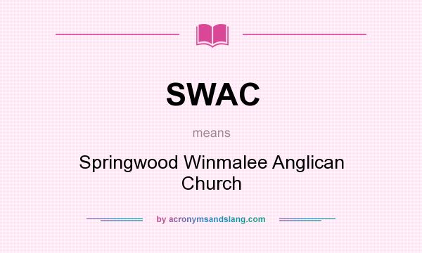 What does SWAC mean? It stands for Springwood Winmalee Anglican Church
