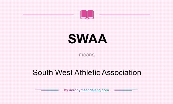 What does SWAA mean? It stands for South West Athletic Association