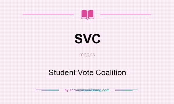 What does SVC mean? It stands for Student Vote Coalition