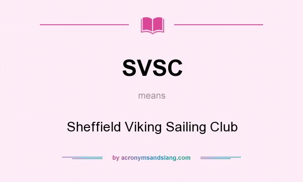 What does SVSC mean? It stands for Sheffield Viking Sailing Club