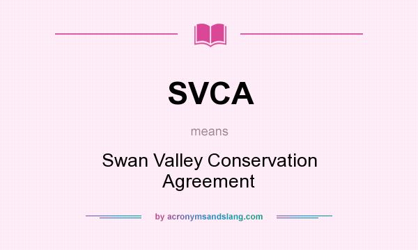 What does SVCA mean? It stands for Swan Valley Conservation Agreement