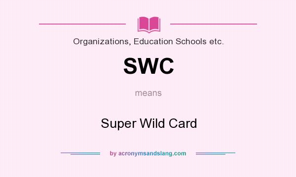 What does SWC mean? It stands for Super Wild Card