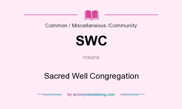 What does SWC mean? It stands for Sacred Well Congregation